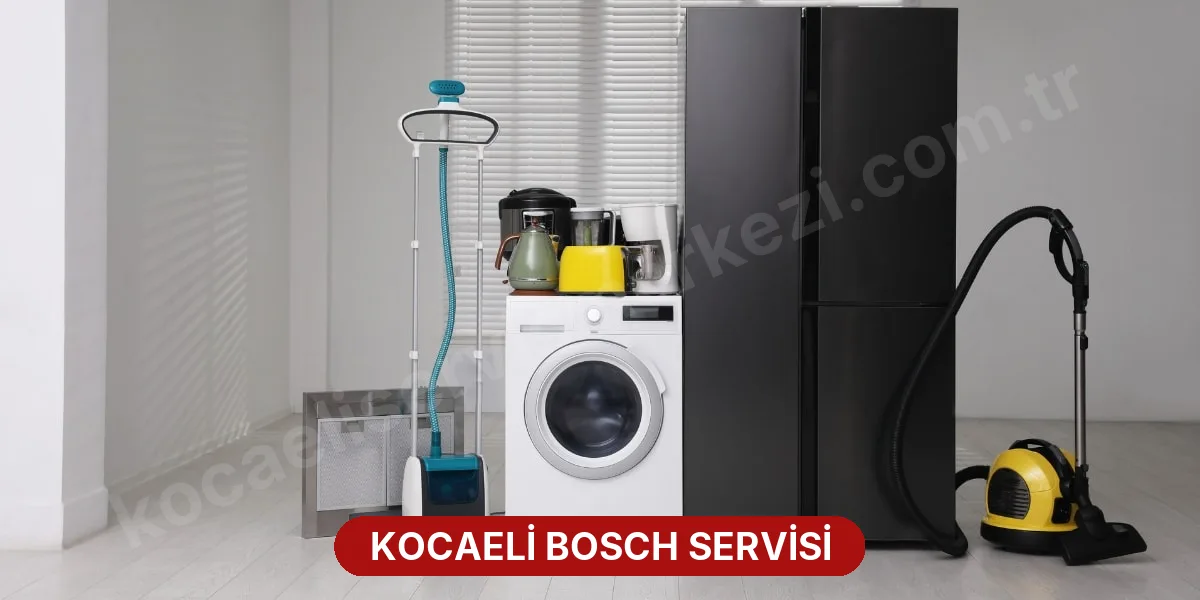 Kocaeli Bosch Servisi