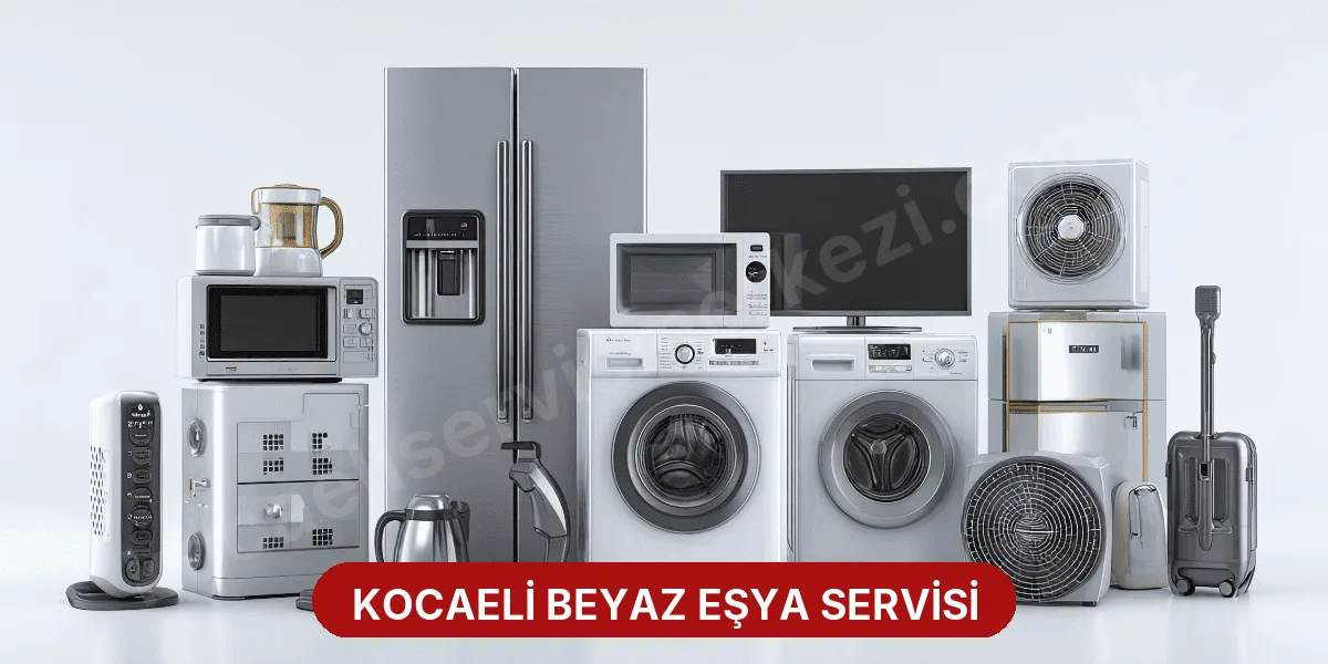 Anasayfa - Kocaeli Beyaz Eşya Servisi Tamir Bakım Onarım Hizmetleri